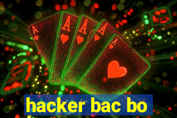 hacker bac bo